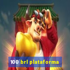 100 brl plataforma